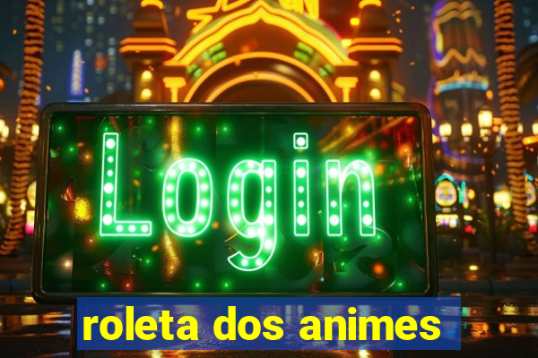 roleta dos animes